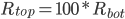  R_{top} = 100  * R_{bot} 