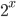  2^x 